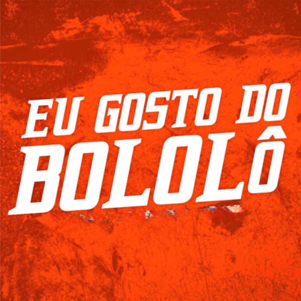 EU GOSTO DO BOLOLO (feat. MC Thaizinha, Mc Xangai & Mc TH) - Single album cover