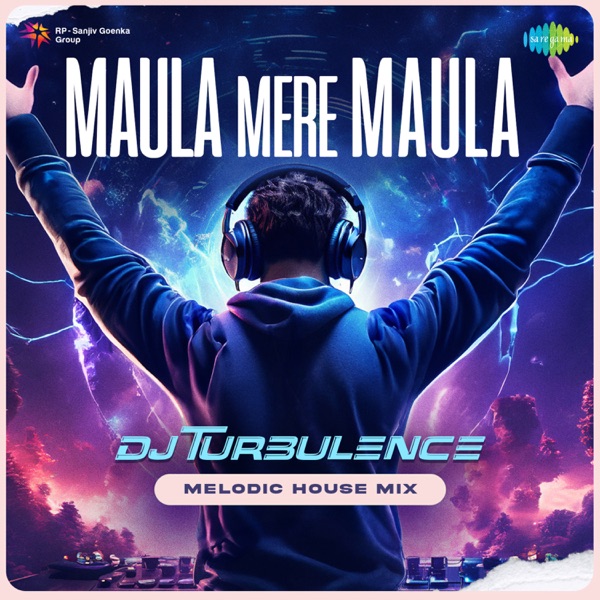 Maula Mere Maula (Melodic House Mix) - Single album cover