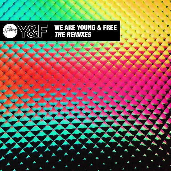 We Are Young & Free: The Remixes - EP album cover