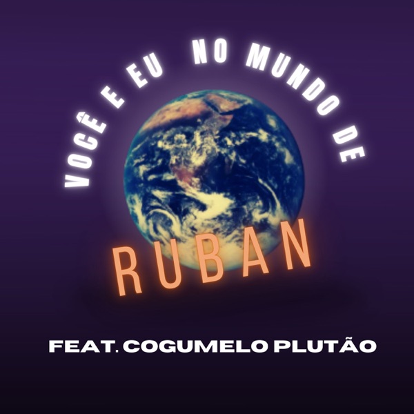 Você e Eu no Mundo de Ruban (feat. Cogumelo Plutão) - Single album cover