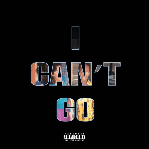 I Can't Go - Single album cover