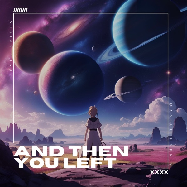 and then you left (feat. Daniel Harris) - Single album cover