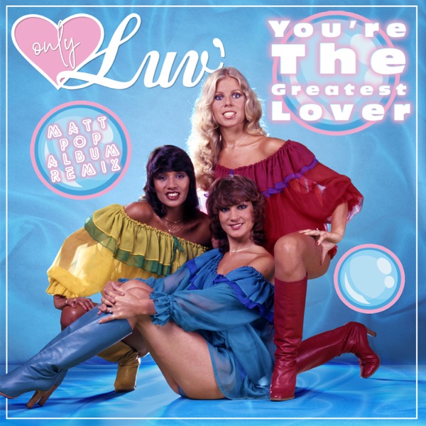 You're The Greatest Lover (Matt Pop Album Remix) - Single album cover