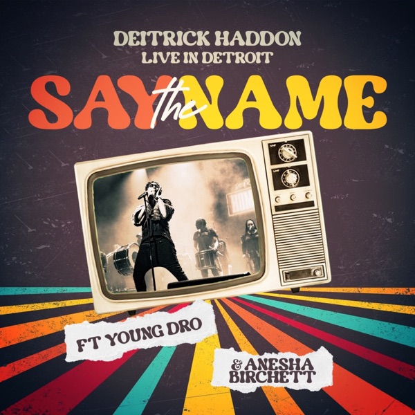 Say the Name (Live in Detroit) [feat. Young Dro & Anesha Birchett] - Single album cover