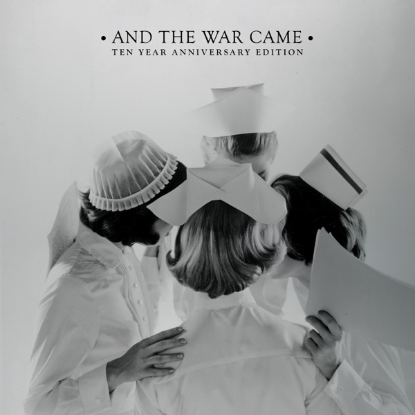 And The War Came (Ten Year Anniversary Edition) album cover