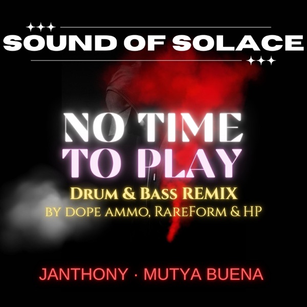 No Time To Play (feat. Janthony & Mutya Buena) [Dope Ammo, RareForm & HP Remix Drum & Bass] - Single album cover