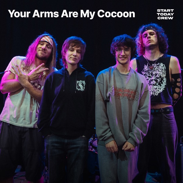 Your Arms Are My Cocoon on Start Today Sessions (Live) - Single album cover