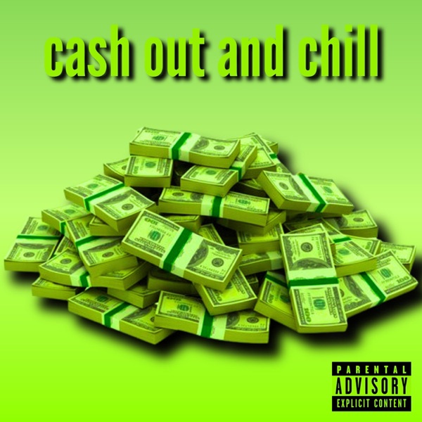 cash out and chill (feat. Drew & Zzz) - Single album cover