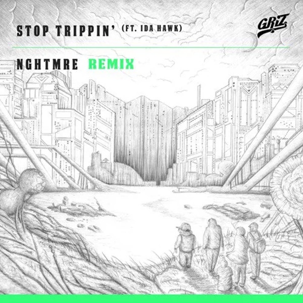 Stop Trippin' (feat. iDA HAWK) [NGHTMRE Remix] - Single album cover