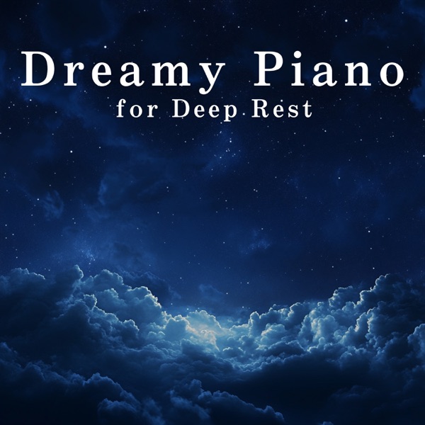 Dreamy Piano for Deep Rest album cover