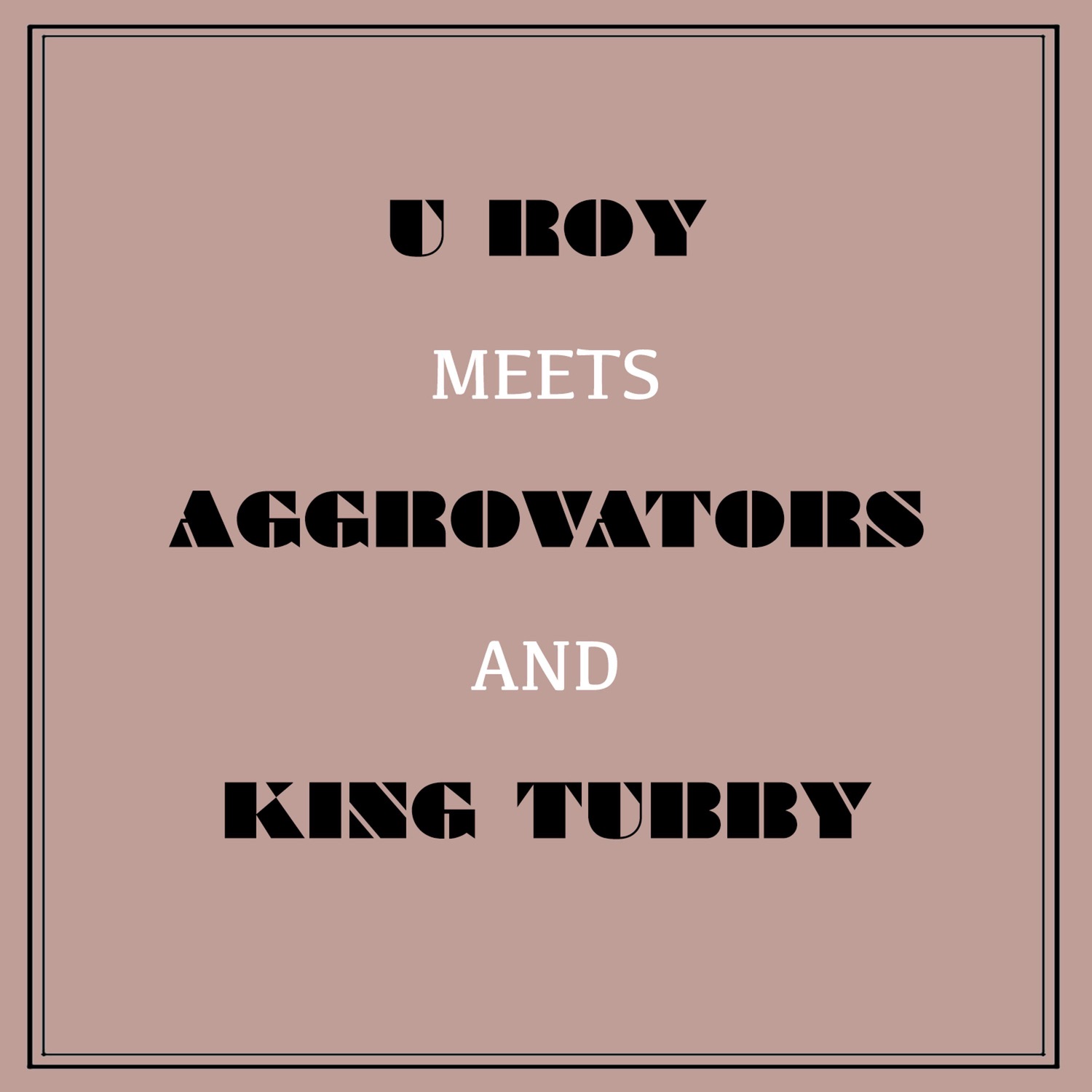 U Roy Meets Aggrovators & King Tubby album cover