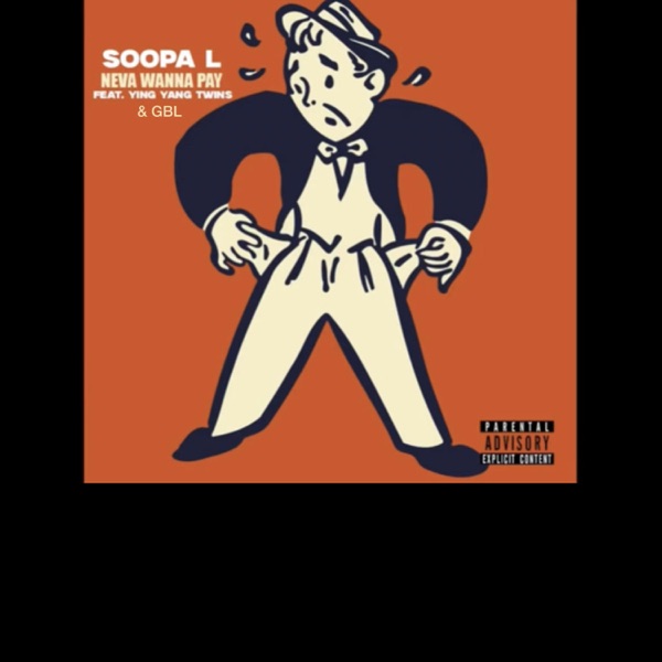 Never Wanna Pay (feat. Ying Yang Twins & Soopa L) - Single album cover