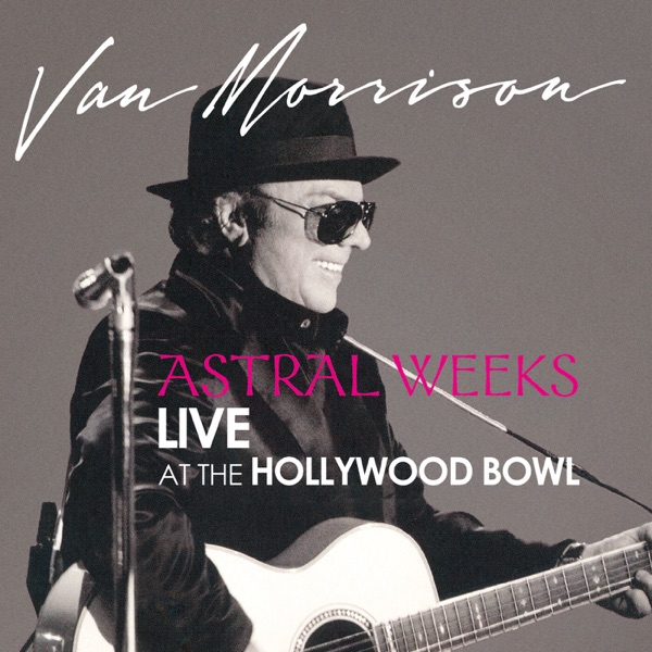 Astral Weeks: Live at the Hollywood Bowl (Live) album cover