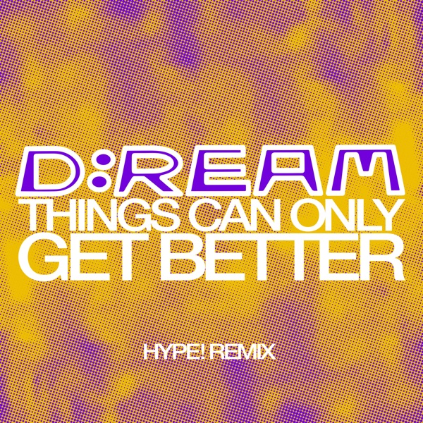 Things Can Only Get Better (Hype! Remix) - Single album cover