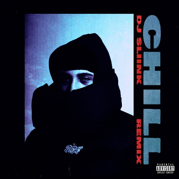 Chill (DJ Sliink Remix) [feat. Dj Sliink] - Single album cover