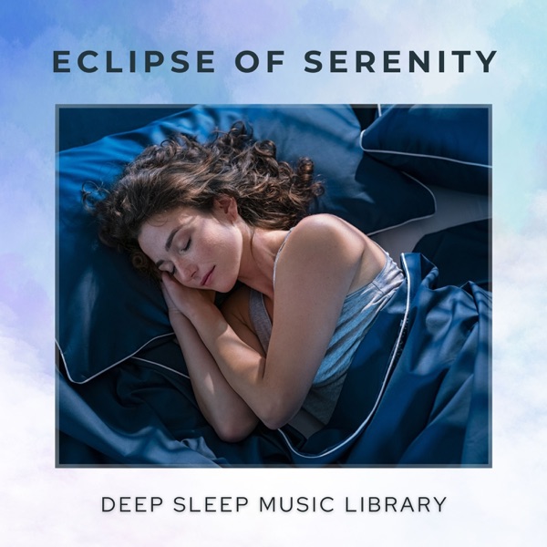 Eclipse of Serenity: Peaceful Sleep Music album cover