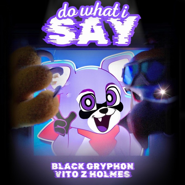 Do What I Say (feat. Vito Z Holmes) - Single album cover
