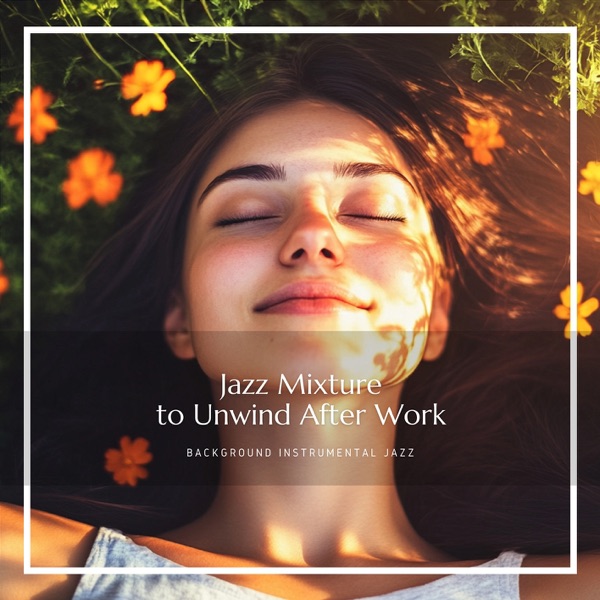 Jazz Mixture to Unwind After Work album cover