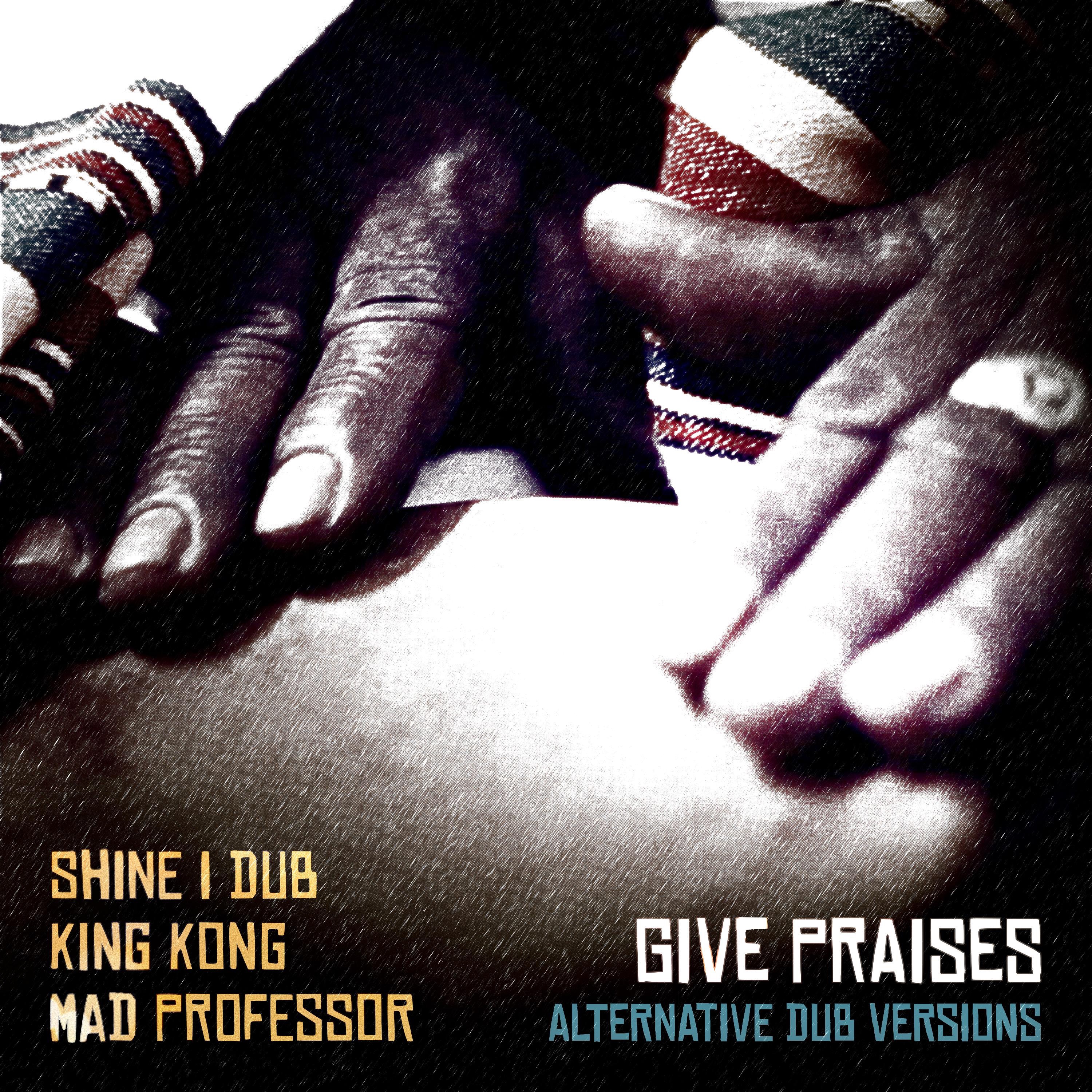 Give Praises (Alternative Dub Versions) - Single album cover