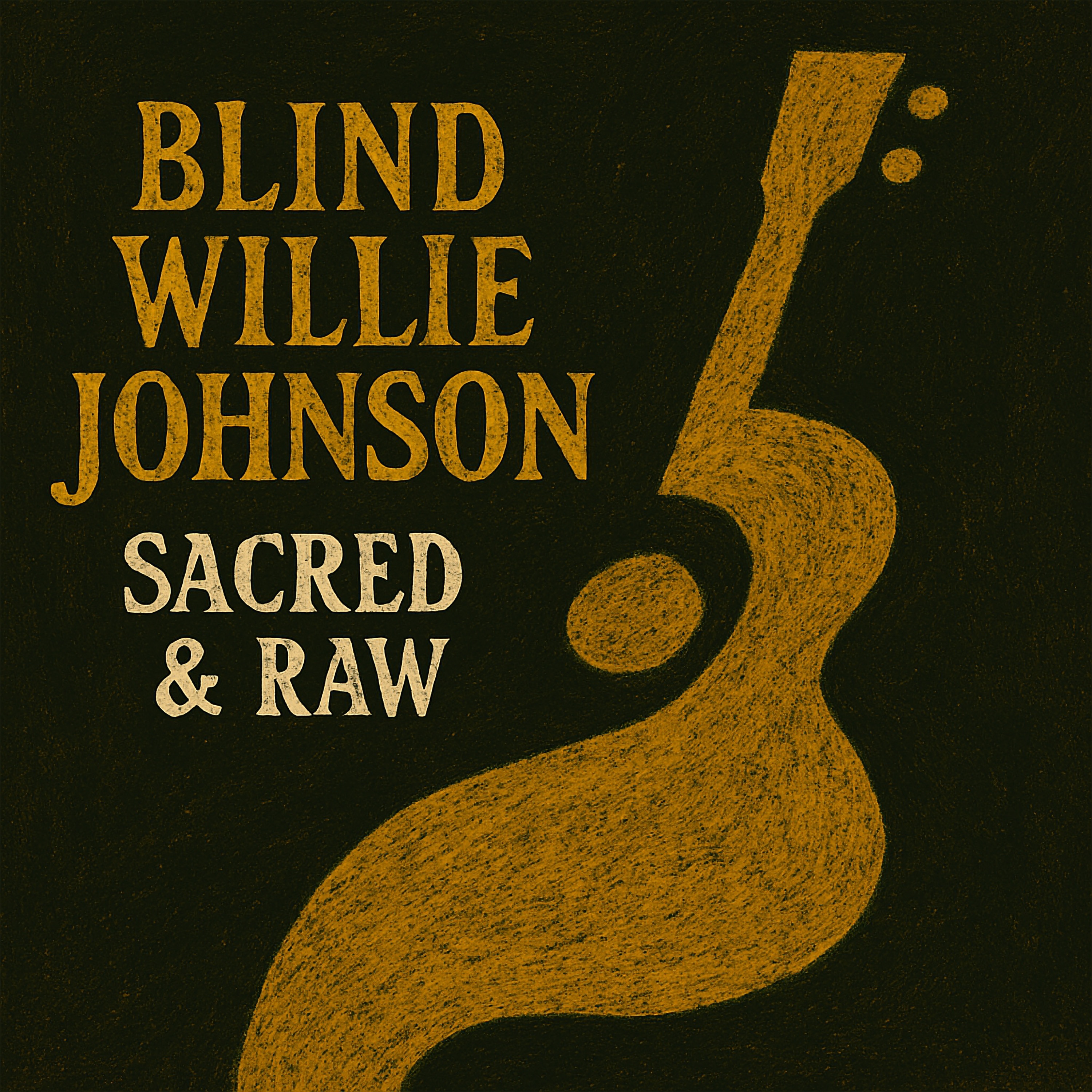 Sacred & Raw - The Blues Gospel of Blind Willie Johnson album cover