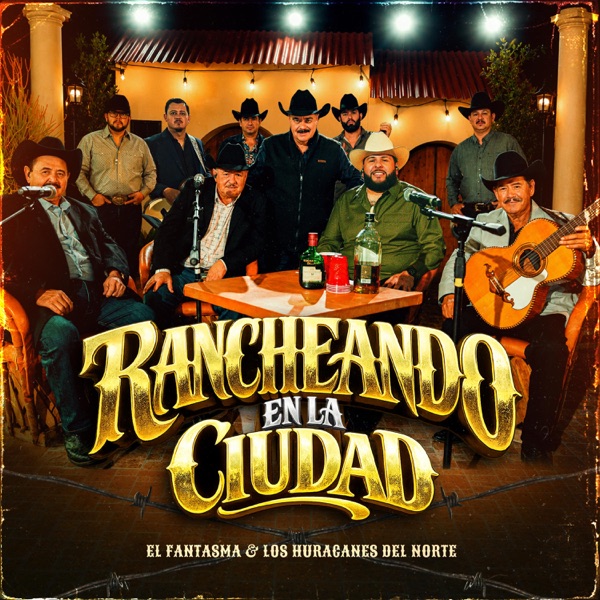 Rancheando en la Ciudad con El Fantasma y Los Huracanes del Norte album cover