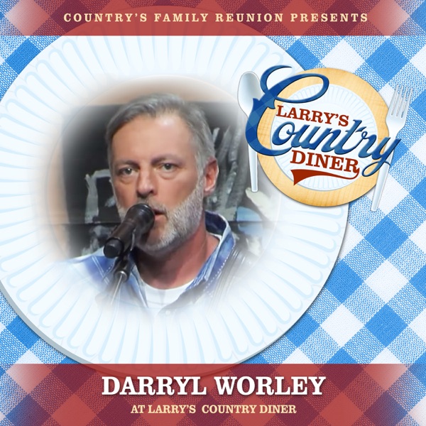 Darryl Worley at Larry’s Country Diner (Live / Vol. 1) [feat. Darryl Worley] - EP album cover