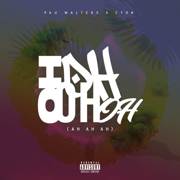Oh Oh Oh (Ah Ah Ah) [feat. Eyon] - Single album cover