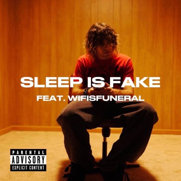 Sleep Is Fake (feat. Wifisfuneral) - Single album cover