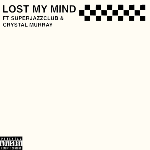 Lost My Mind (feat. SuperJazzClub & Crystal Murray) - Single album cover