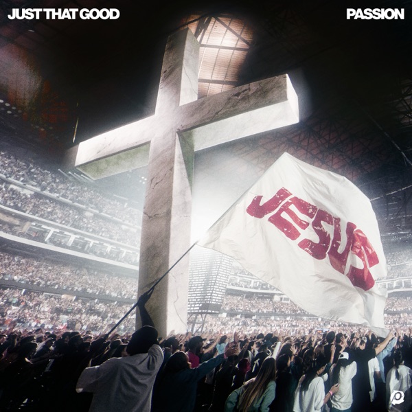 Just That Good (Live From Passion 2026) album cover
