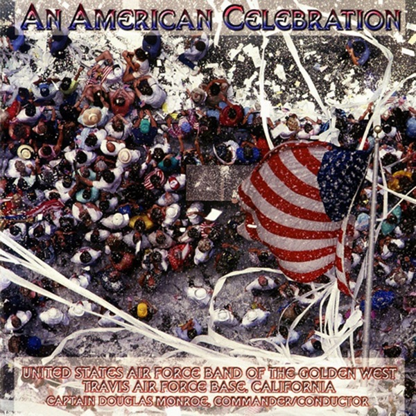 United States Air Force Band of the Golden West: An American Celebration album cover