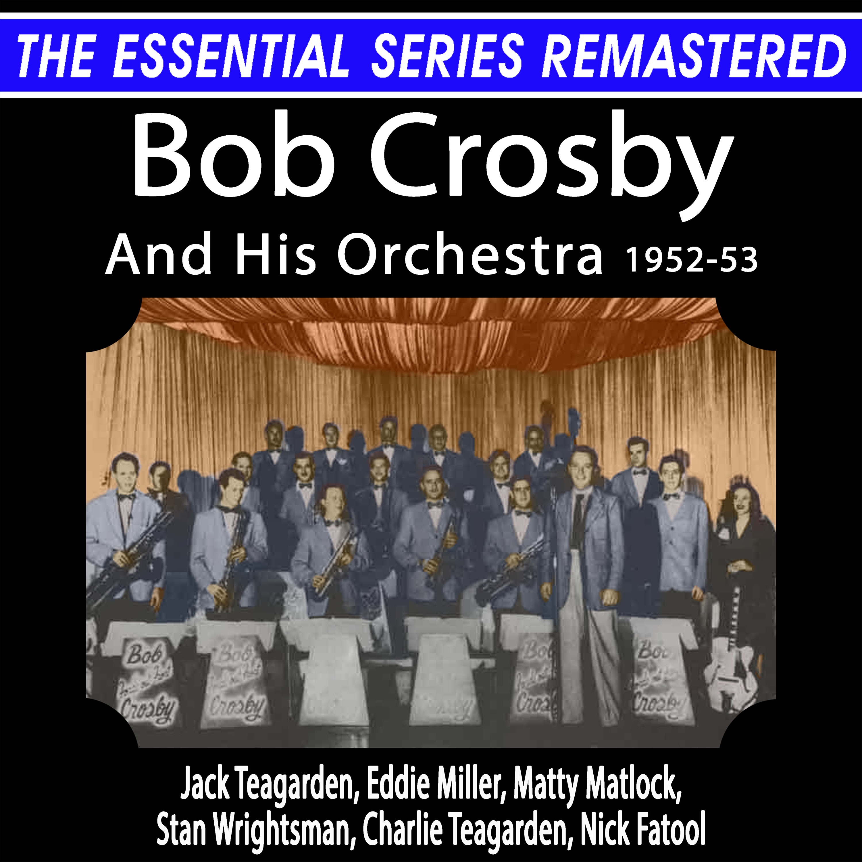 The Essential Series Remastered: Bob Crosby And His Orchestra: Vol. 2, 1952-53 (Remastered 2025) album cover