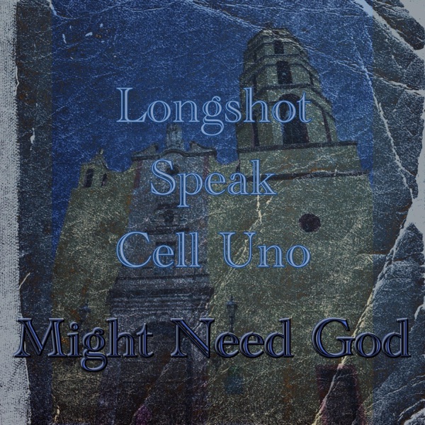 Might Need God (feat. Speak) - Single album cover