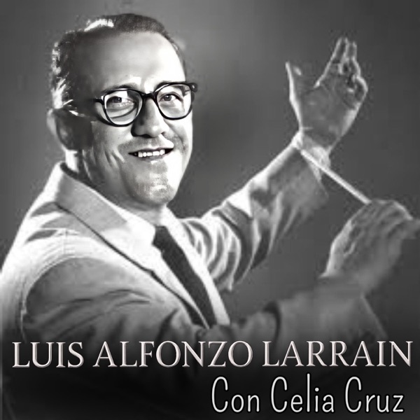 Luis Alfonzo Larrain Con Celia Cruz (feat. Celia Cruz) - EP album cover