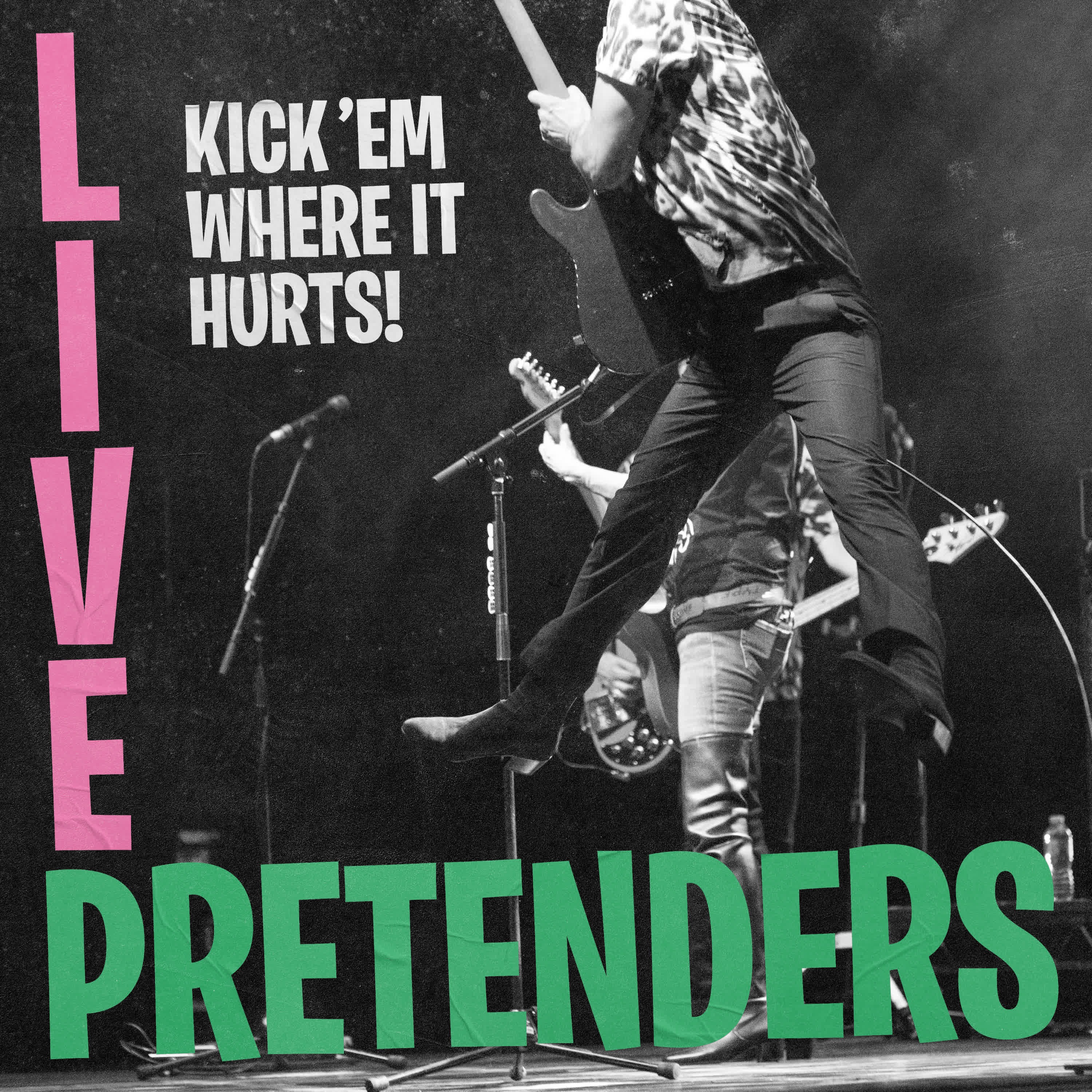 Pretenders Live - Kick 'Em Where It Hurts! (Live Album) album cover