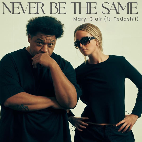 Never Be The Same (feat. Tedashii) - Single album cover