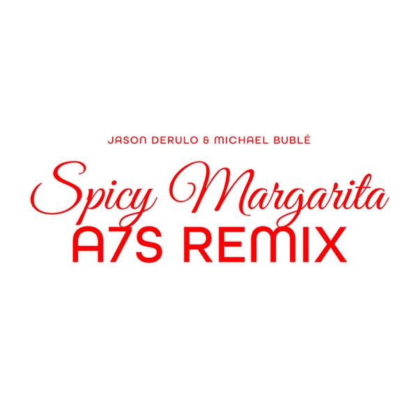 Spicy Margarita (A7S Remix) - Single album cover