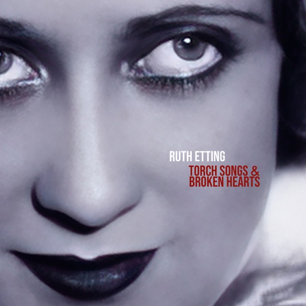 Torch Songs & Broken Hearts - Ruth Etting in the '20s & '30s album cover
