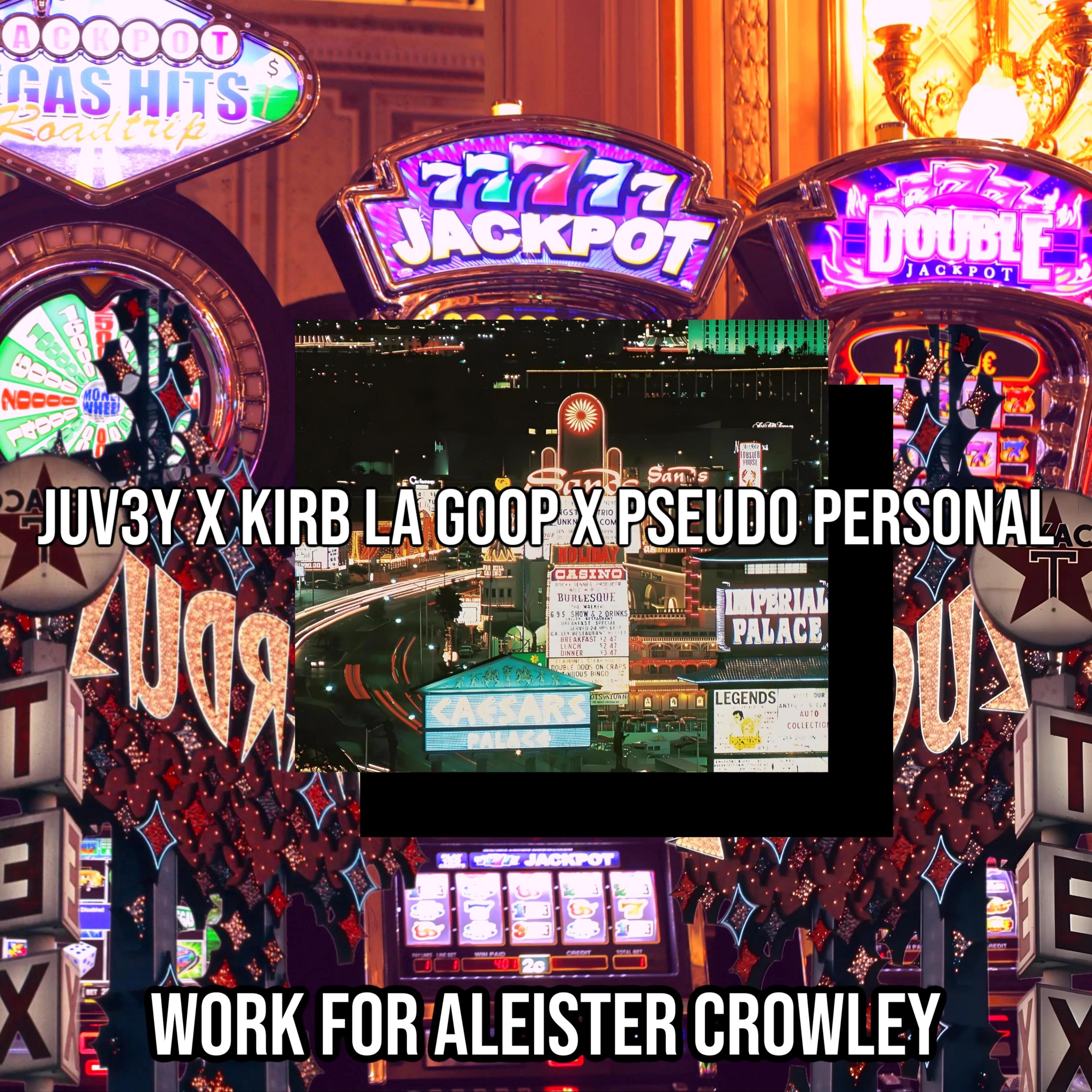 WORK FOR ALEISTER CROWLEY (feat. KirbLaGoop & Pseudo Personal) - Single album cover
