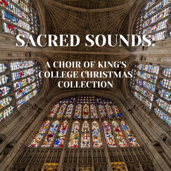 Sacred Sounds: A Choir of King's College Christmas Collection album cover