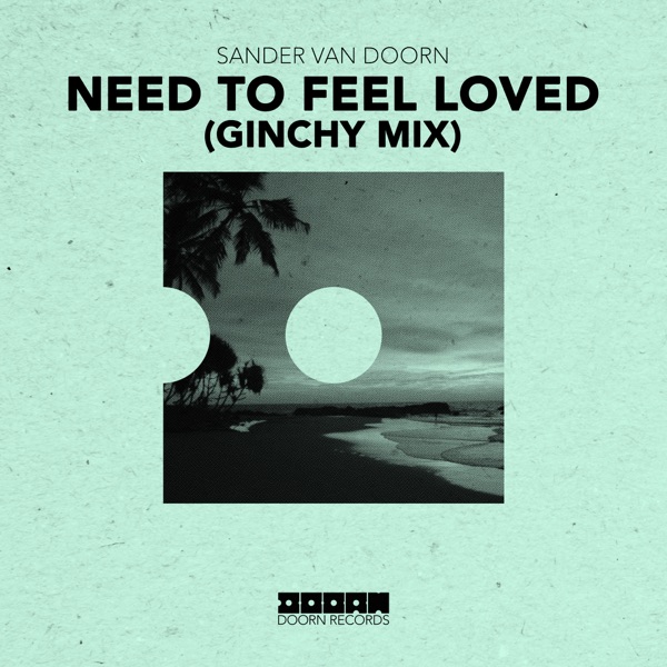 Need To Feel Loved (Ginchy Mix) [Extended Mix] - Single album cover