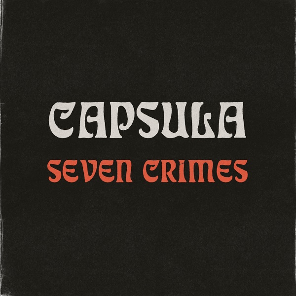 Seven Crimes (Live at Austin Psych Fest, 2013) - Single album cover