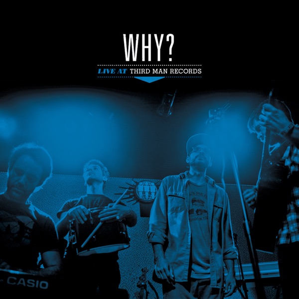 WHY?: Live at Third Man Records album cover