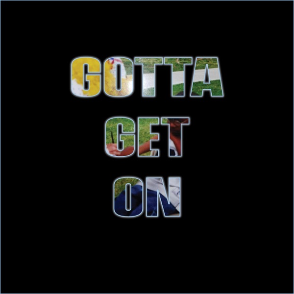 Gotta Get On - Single album cover