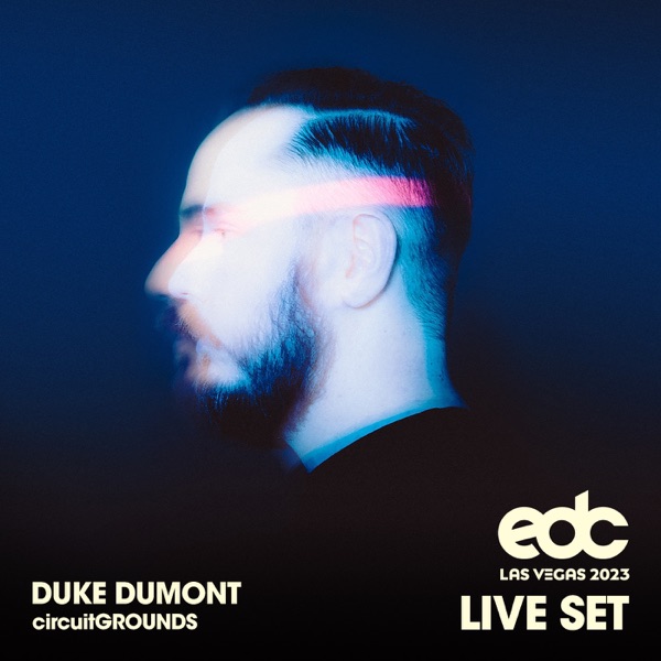 Duke Dumont at EDC Las Vegas 2023: Circuit Grounds Stage (DJ Mix) album cover