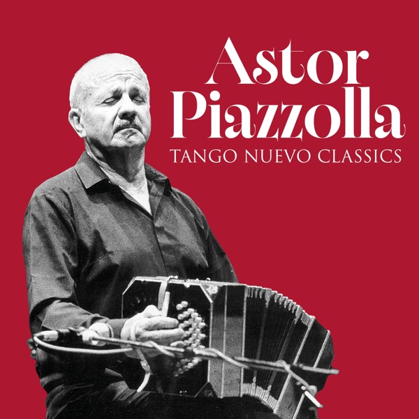 Piazzolla: Tango Nuevo Classics album cover