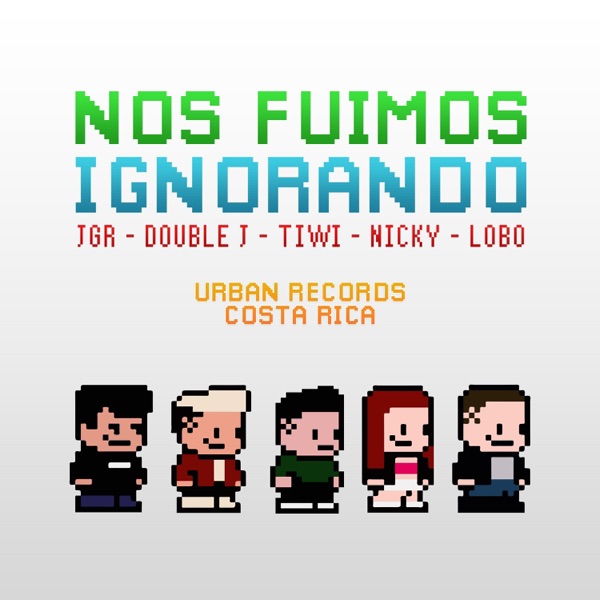 NOS FUIMOS IGNORANDO (feat. JGR, Double J, Nicky & Lobo) - Single album cover