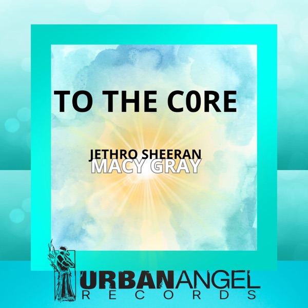 To The Core (feat. Macy Gray) - Single album cover