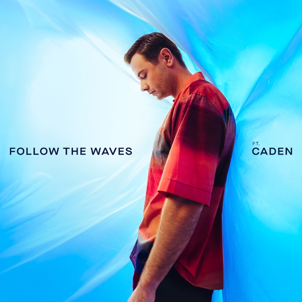 Follow The Waves (feat. Caden) - Single album cover