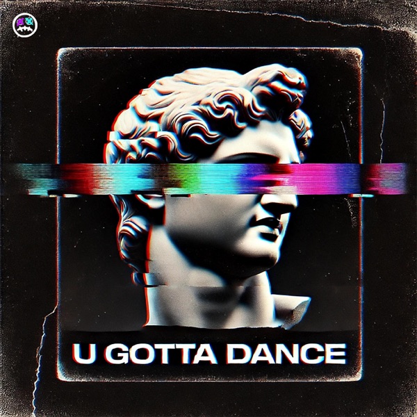 U Gotta Dance (feat. Da Buzz) [Charmendo Remix] - Single album cover
